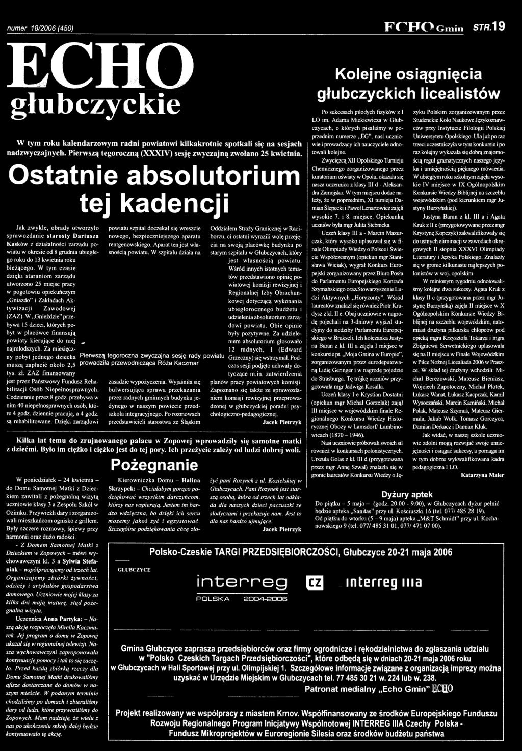 Aparat ten jest własnością powiatu. W szpitalu działa na Gniazdo i Zakładach Aktyw izacji Z aw odow ej (ZAZ).
