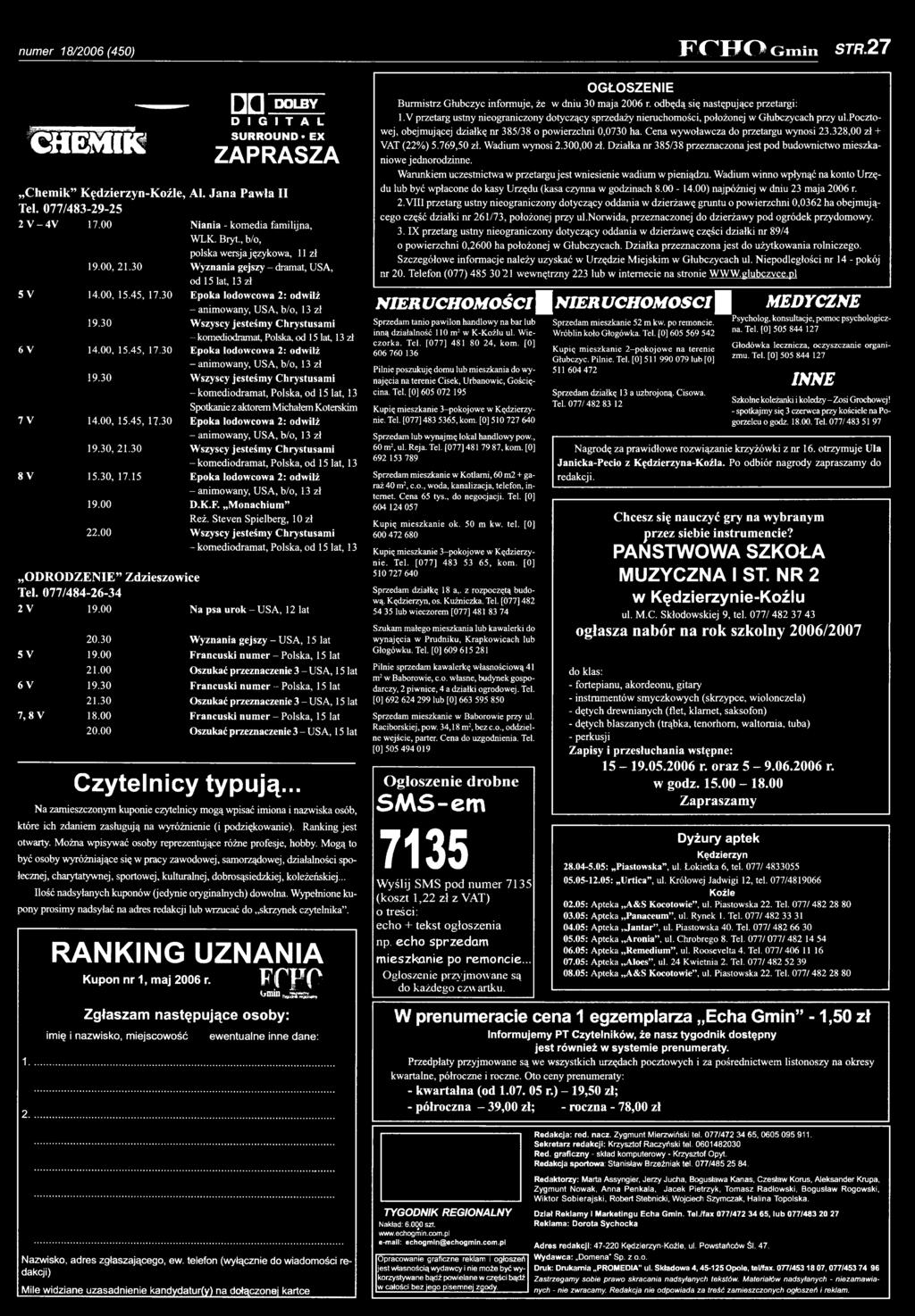 - animowany, USA, b/o, 13 zl Wszyscy jesteśmy Chrystusami -kom ediodram at, Polska, od 15 lat, 13 Epoka lodowcowa 2: odwilż - animowany, USA, b/o, 13 zł D.K.F. Monachium Reż.