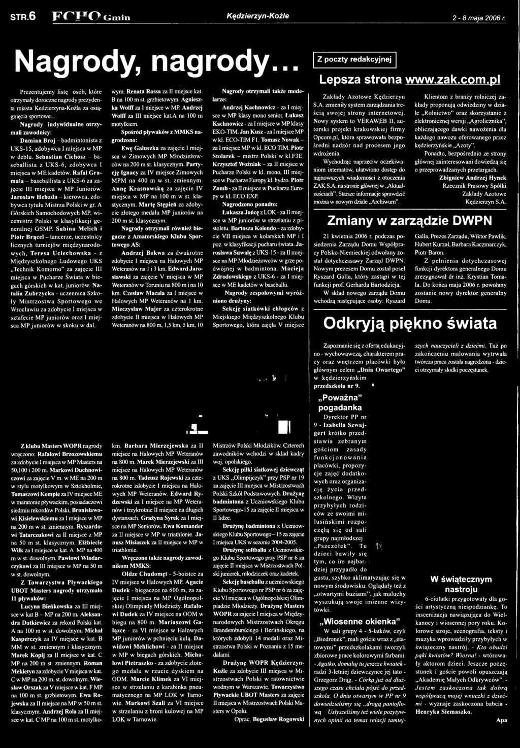S ab in a M elich i P io tr B rącel - tancerze, uczestnicy licznych turniejów m iędzynarodow ych, T eresa U ciech o w sk a - z M iędzyszkolnego Ludowego UKS Technik K om orno za zajęcie III miejsca w
