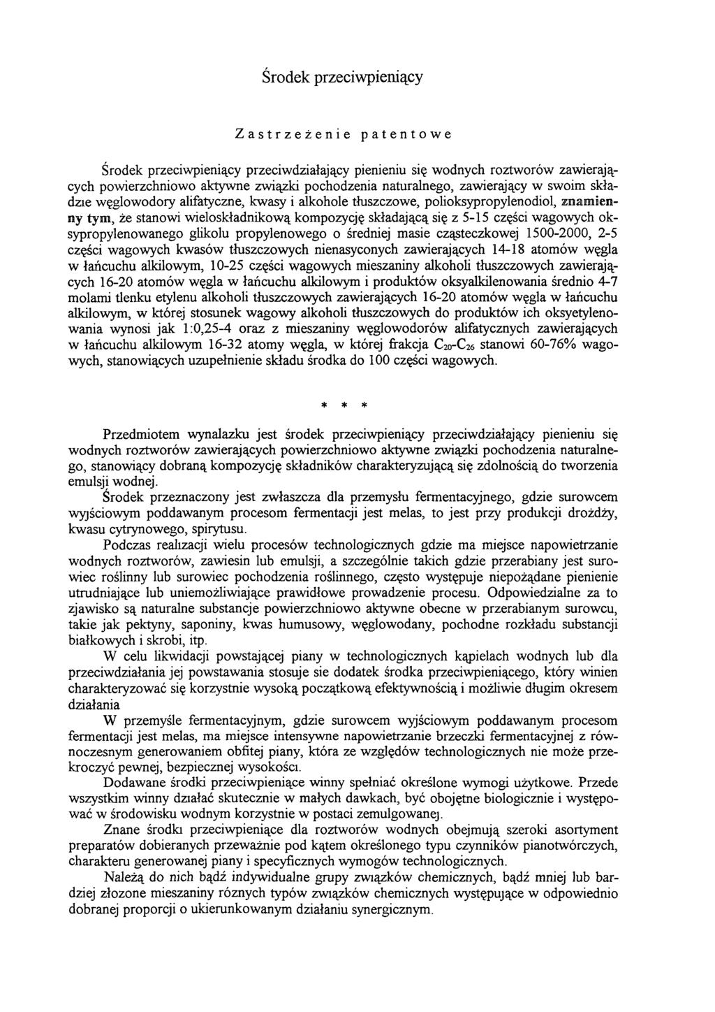 Środek przeciwpieniący Zastrzeżenie patentowe Środek przeciwpieniący przeciwdziałający pienieniu się wodnych roztworów zawierających powierzchniowo aktywne związki pochodzenia naturalnego,