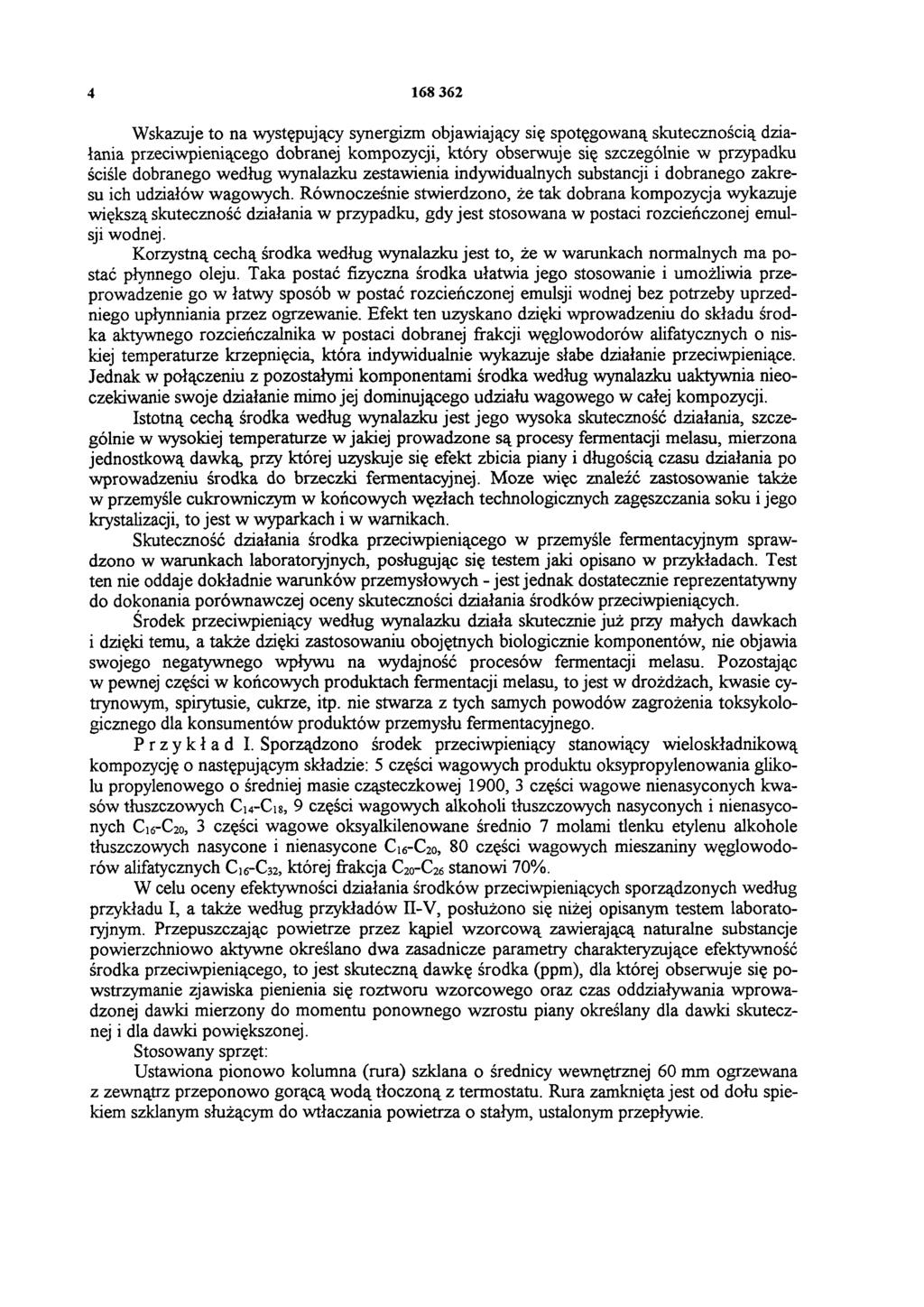 4 168 362 Wskazuje to na występujący synergizm objawiający się spotęgowaną skutecznością działania przeciwpieniącego dobranej kompozycji, który obserwuje się szczególnie w przypadku ściśle dobranego