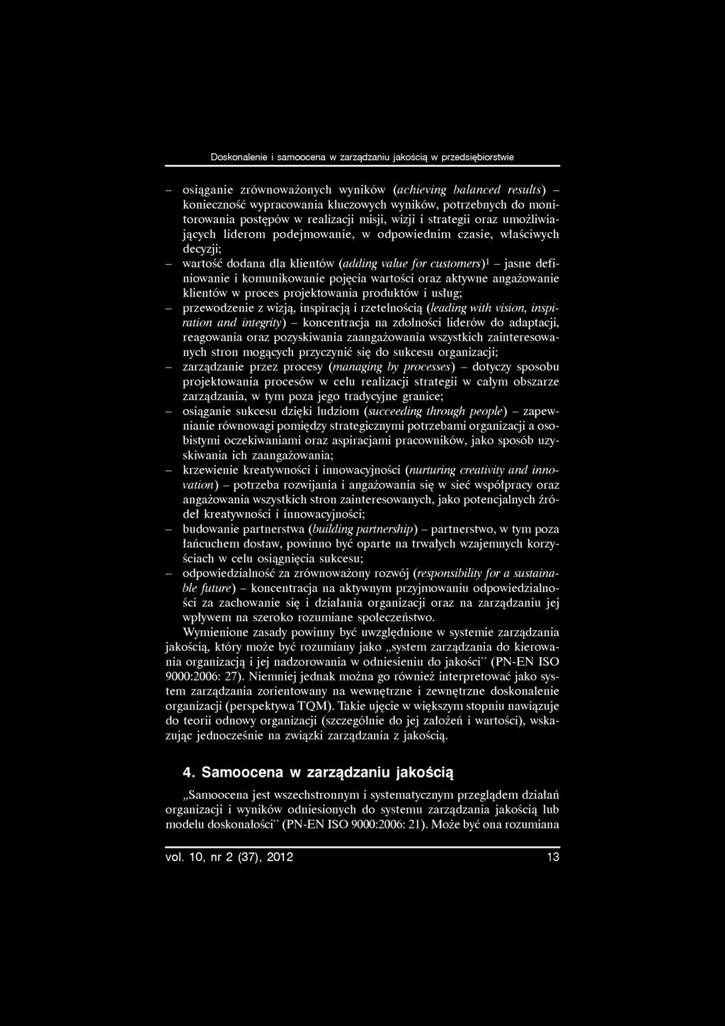 Doskonalenie i samoocena w zarządzaniu jakością w przedsiębiorstwie - osiąganie zrównoważonych wyników (achieving balanced results) - konieczność wypracowania kluczowych wyników, potrzebnych do