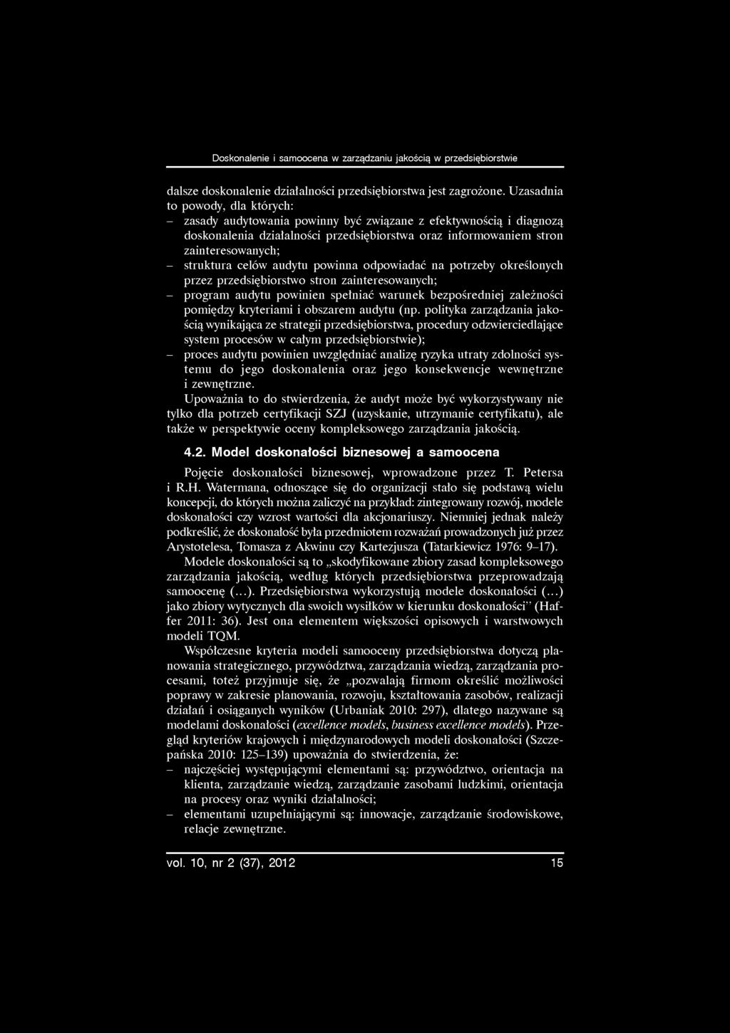struktura celów audytu powinna odpowiadać na potrzeby określonych przez przedsiębiorstwo stron zainteresowanych; - program audytu powinien spełniać warunek bezpośredniej zależności pomiędzy