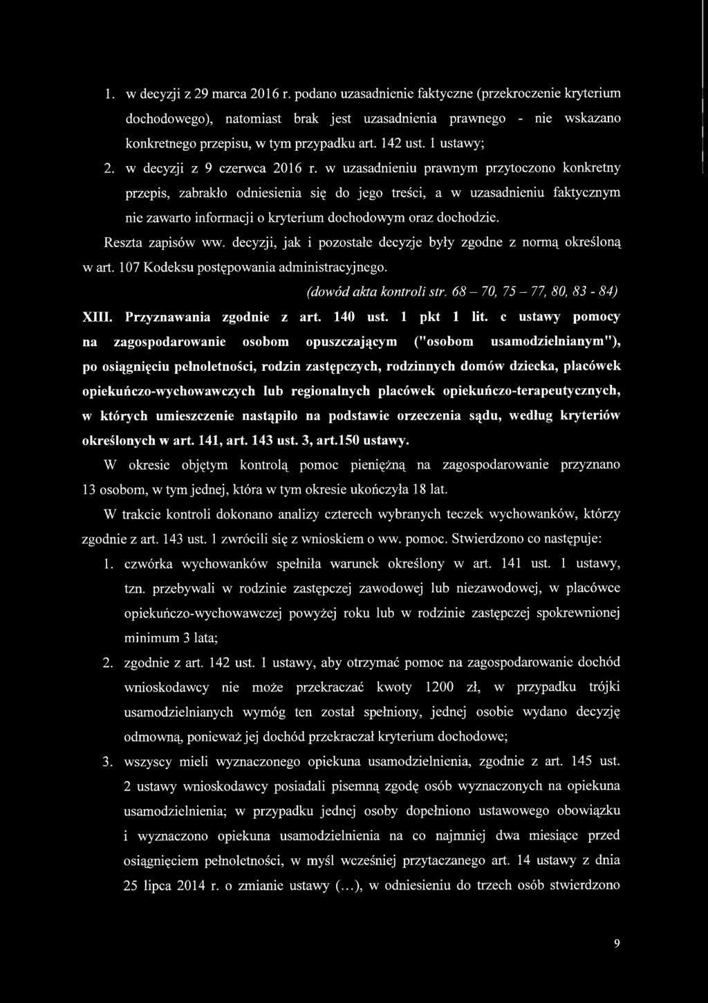 w uzasadnieniu prawnym przytoczono konkretny przepis, zabrakło odniesienia się do jego treści, a w uzasadnieniu faktycznym nie zawarto informacji o kryterium dochodowym oraz dochodzie.