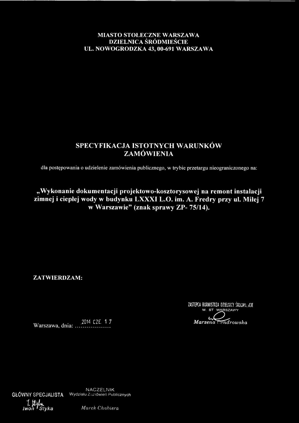 Miłej 7 w Warszawie (znak sprawy ZP- 75/14). ZATW IERDZAM: ZASTĘPCA BURMISTRZA DZIELNICY Ś M d CIE M.