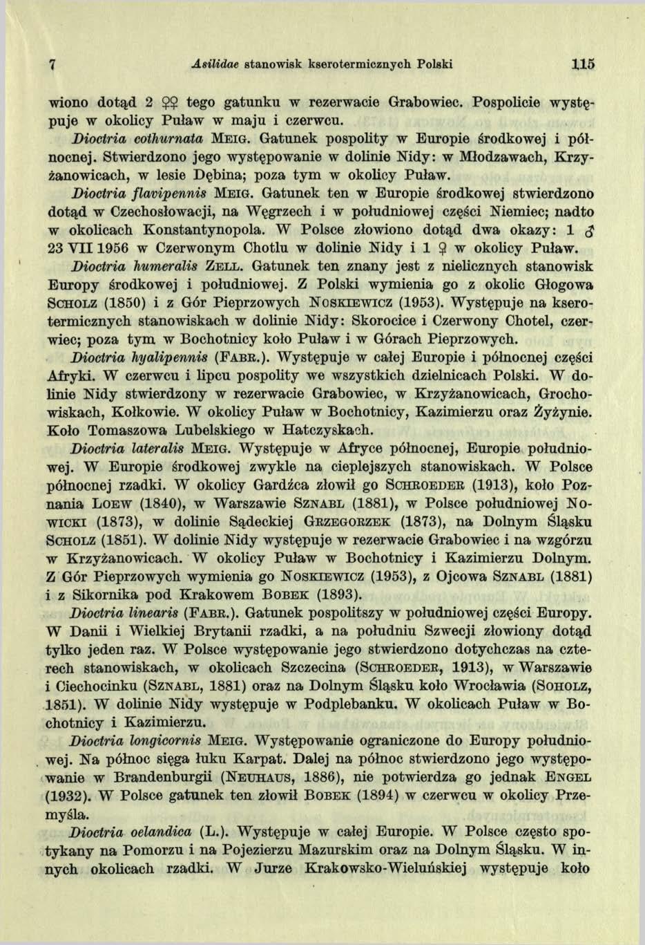 7 Asilidae stanow isk kseroterm icznych Polski 115 wiono dotąd 2 $$ tego gatunku w rezerwacie Grabowiec. Pospolicie w ystępuje w okolicy Puław w m aju i czerwcu. Dioctria cothurnata M e i g.