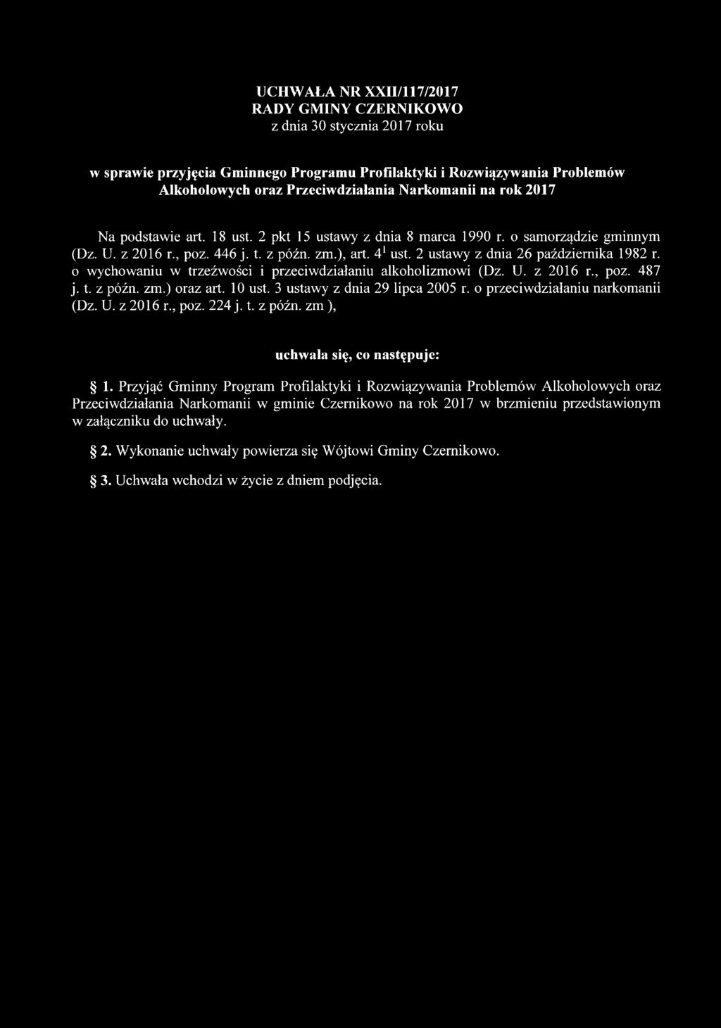 o wychowaniu w trzeźwości i przeciwdziałaniu alkoholizmowi (Dz. U. z 2016 r., poz. 487 j. t. z późn. zm.) oraz art. 10 ust. 3 ustawy z dnia 29 lipca 2005 r. o przeciwdziałaniu narkomanii (Dz. U. z 2016 r., poz. 224 j.