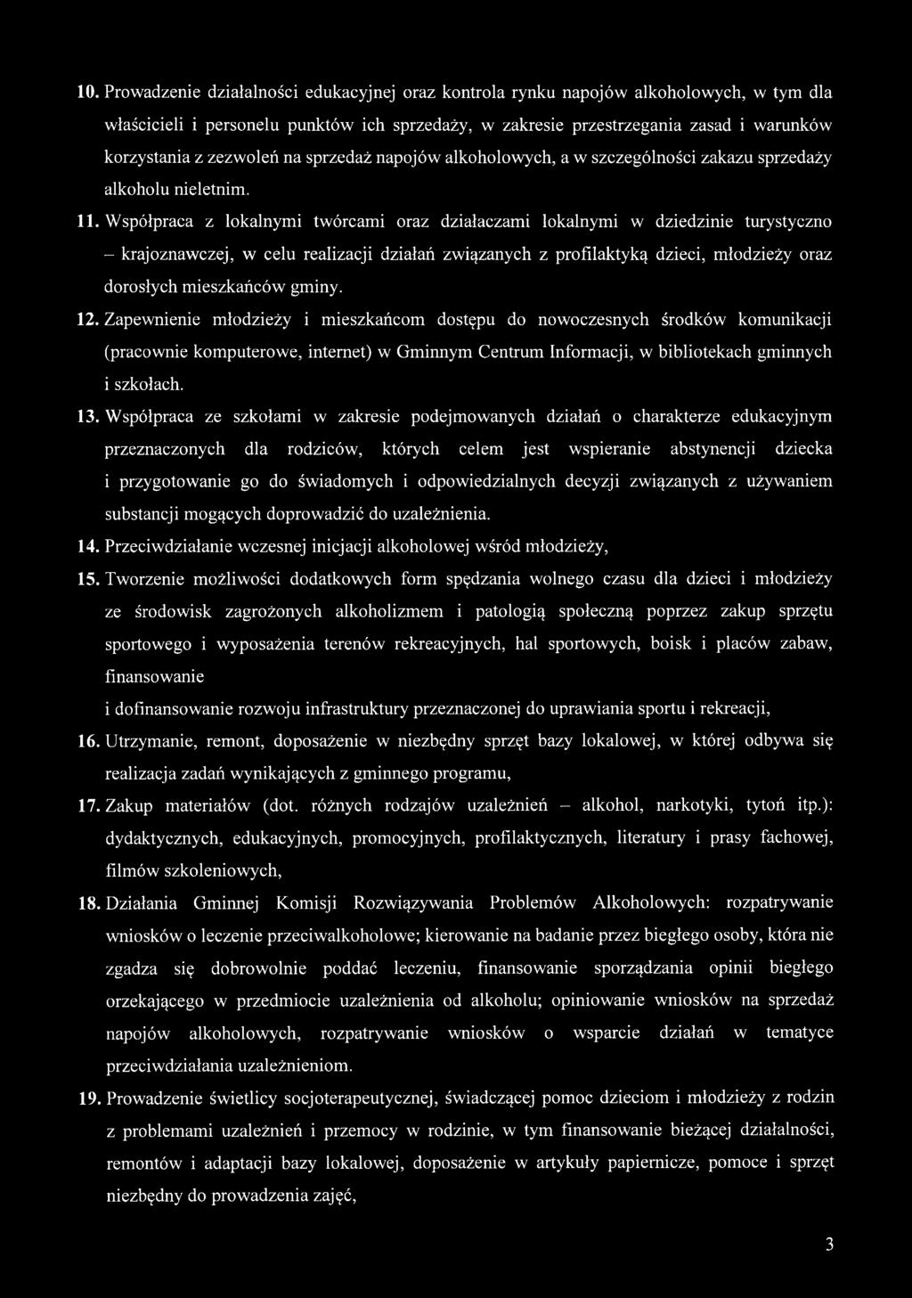 Współpraca z lokalnymi twórcami oraz działaczami lokalnymi w dziedzinie turystyczno - krajoznawczej, w celu realizacji działań związanych z profilaktyką dzieci, młodzieży oraz dorosłych mieszkańców