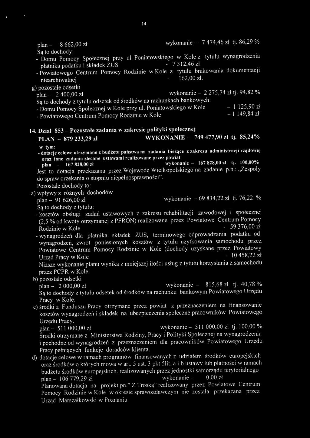 Poniatowskiego w Kole _ Powiatowego Centrum Pomocy Rodzinie w Kole wykonanie - 7474,46 zł tj. 86,29 % ul.