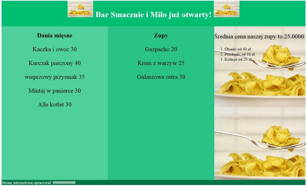Witryna internetowa Obraz 2. Witryna internetowa Cechy obrazu: Obraz menu.jpg (wypakowany z archiwum) przeskalowany z zachowaniem proporcji, szerokość 500 px Cechy witryny: Nazwa pliku: smacznie.