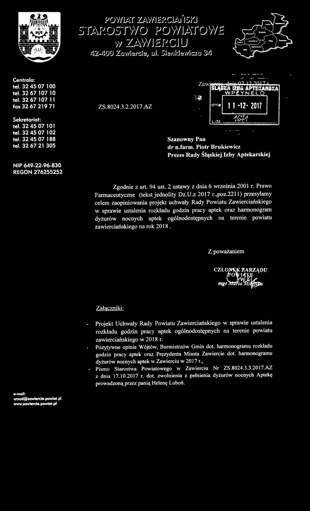 .. Szanowny Pan dr n.farm. Piotr Brukiewicz Prezes Rady Śląskiej Izby Aptekarskiej Zgodnie z art. 94 ust. 2 ustawy z dnia 6 września 2001 r. Prawo Farmaceutyczne (tekst jednolity Dz.U.z 20 r.,poz.