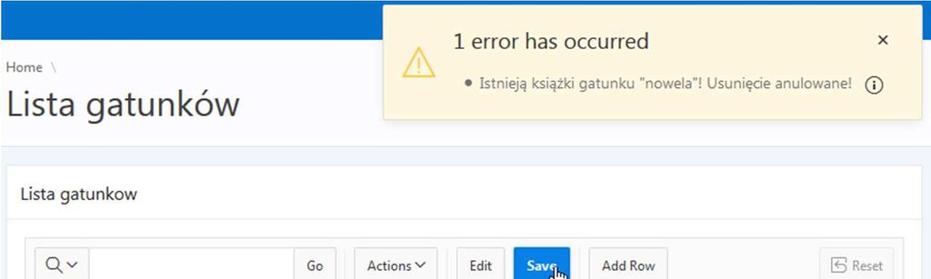 exception when no_data_found then delete gatunki where gatunek_id = :GATUNEK_ID; when too_many_rows then APEX_ERROR.ADD_ERROR (p_message => 'Istnieją książki gatunku "' :GATUNEK '"!