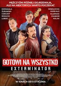 GOTOWI NA WSZYSTKO. EXTERMINATOR 2D polski od 2 do 7 lutego godz.