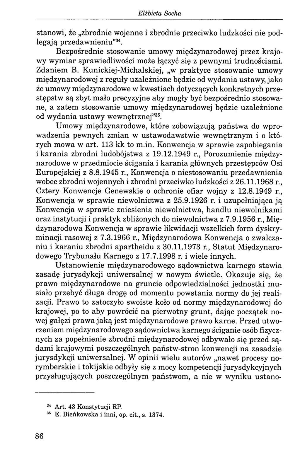 stanowi, że zbrodnie wojenne i zbrodnie przeciwko ludzkości nie podlegają przedawnieniu 34.