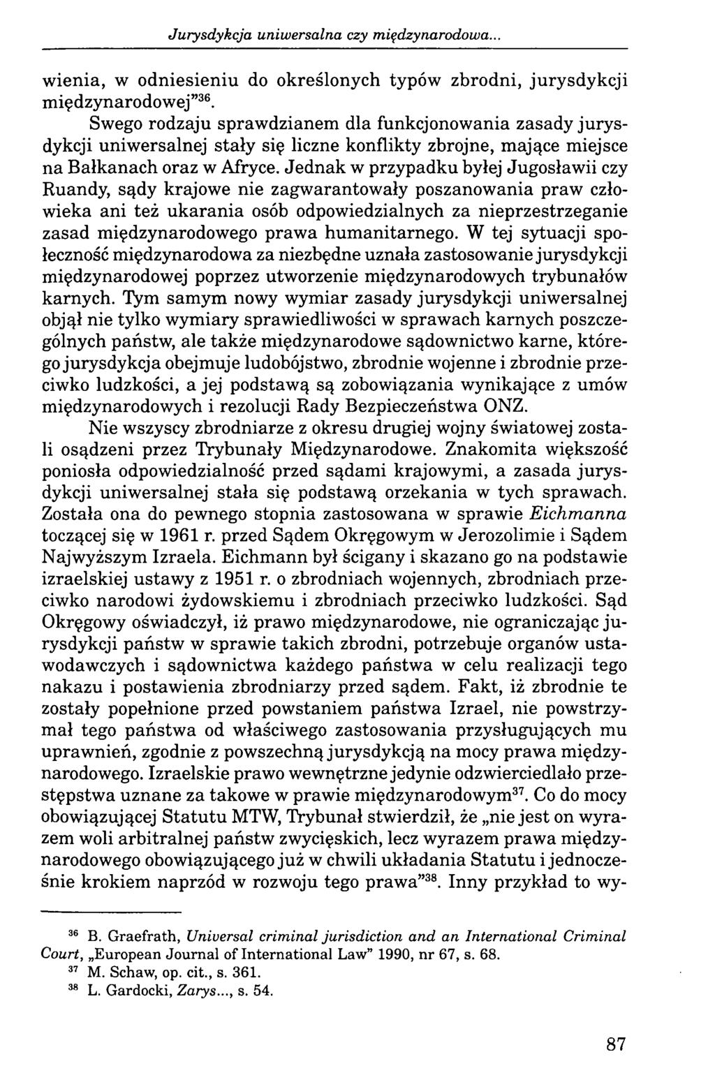 Jurysdykcja uniwersalna czy międzynarodowa.. wienia, w odniesieniu do określonych typów zbrodni, jurysdykcji międzynarodowej 36.