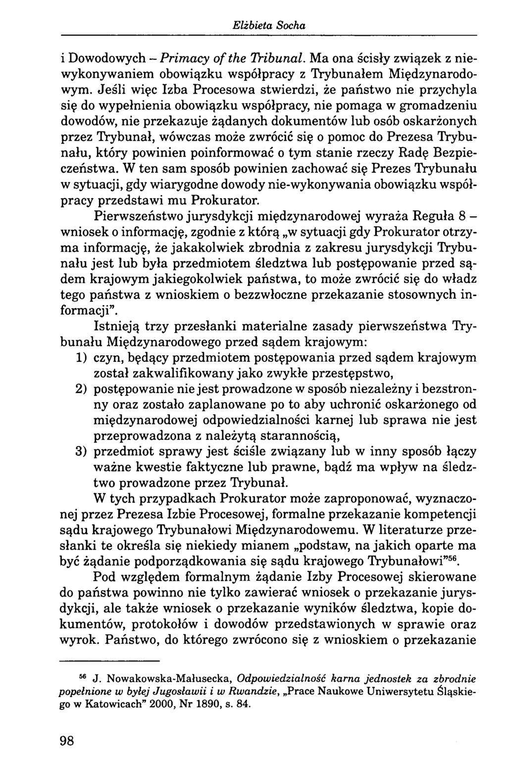 i Dowodowych - Primacy ofthe Tribunal. Ma ona ścisły związek z niewykonywaniem obowiązku współpracy z Trybunałem Międzynarodowym.