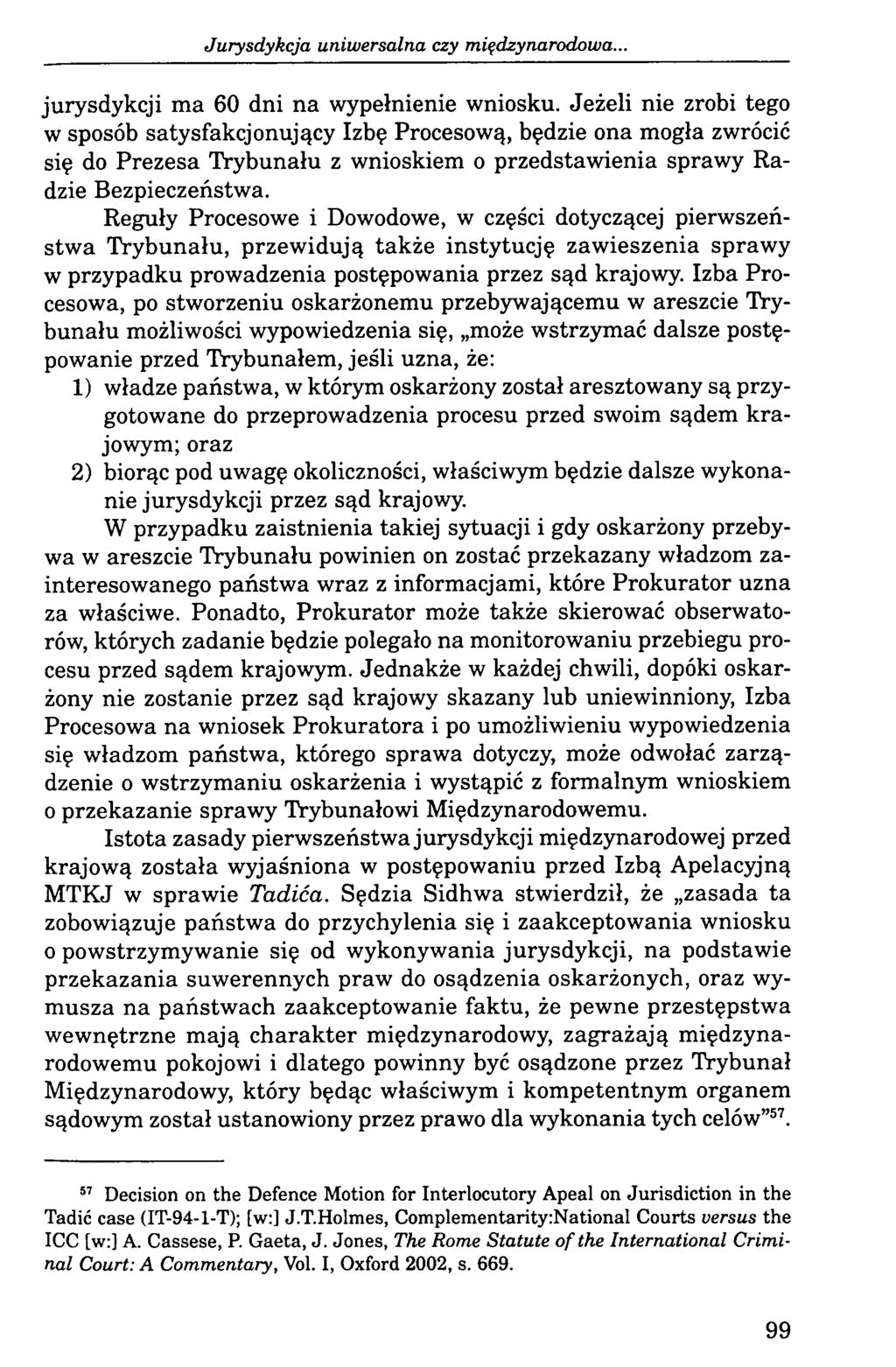 Jurysdykcja uniwersalna czy międzynarodowa... jurysdykcji ma 60 dni na wypełnienie wniosku.