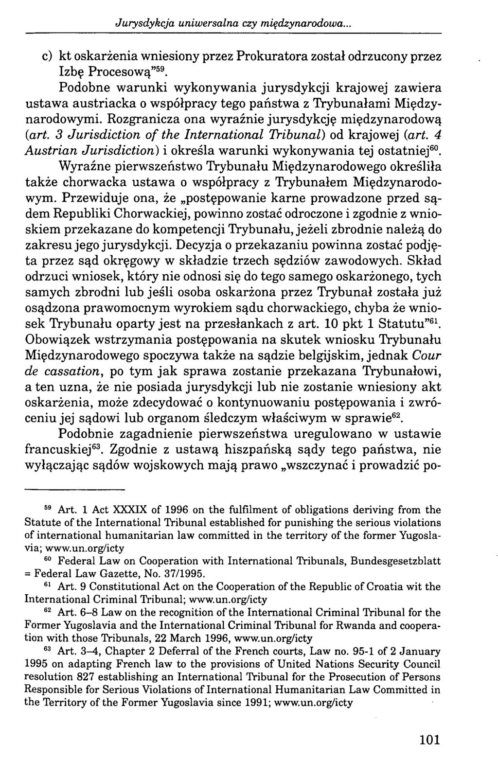 Jurysdykcja uniwersalna czy międzynarodowa.. c) kt oskarżenia wniesiony przez Prokuratora został odrzucony przez Izbę Procesową 59.
