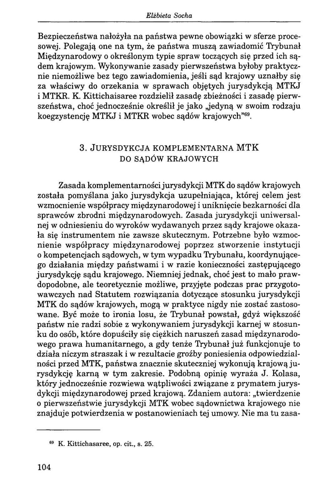 Bezpieczeństwa nałożyła na państwa pewne obowiązki w sferze procesowej.