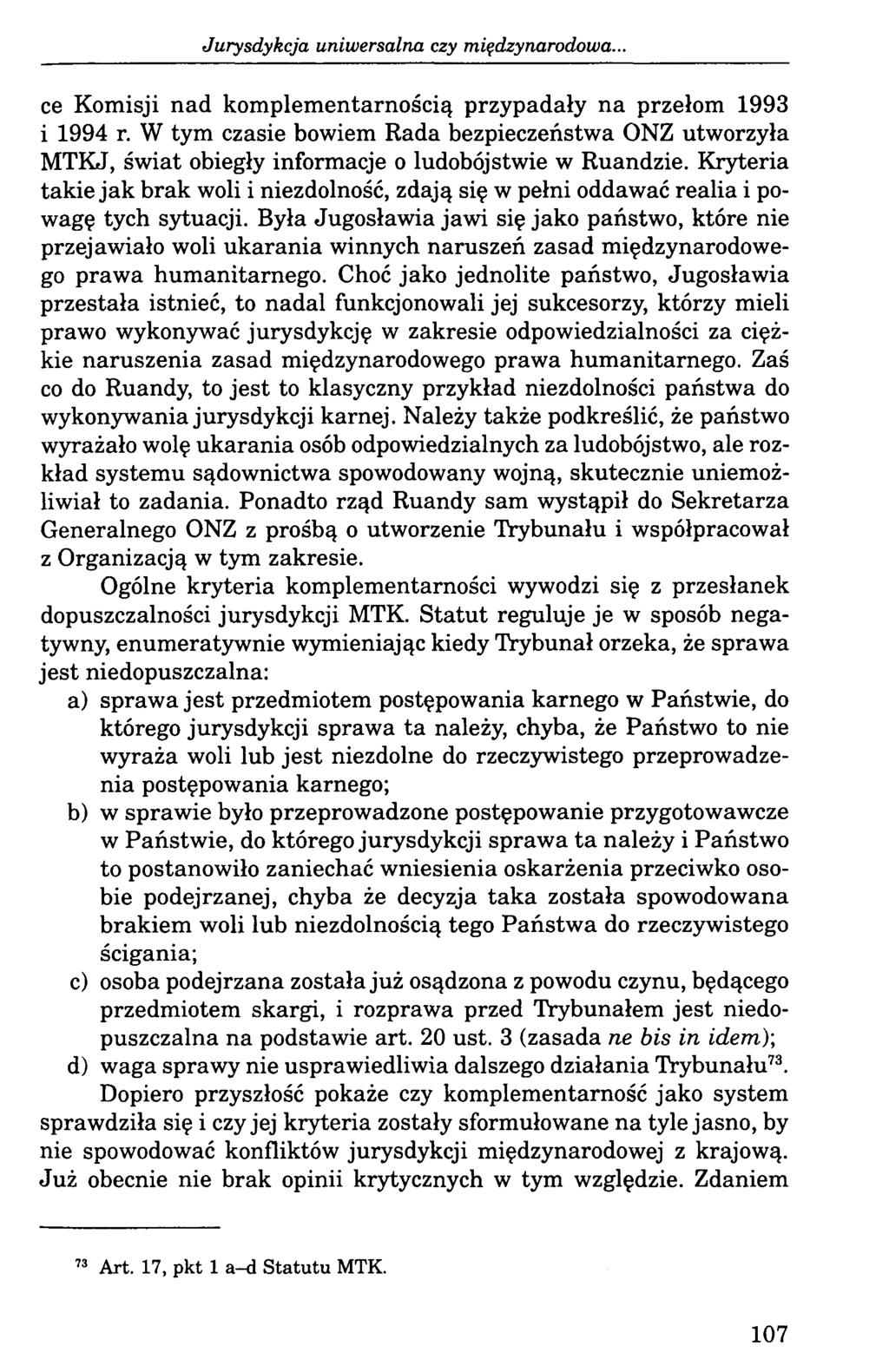 Jurysdykcja uniwersalna czy międzynarodowa.. ce Komisji nad komplementarnością przypadały na przełom 1993 i 1994 r.