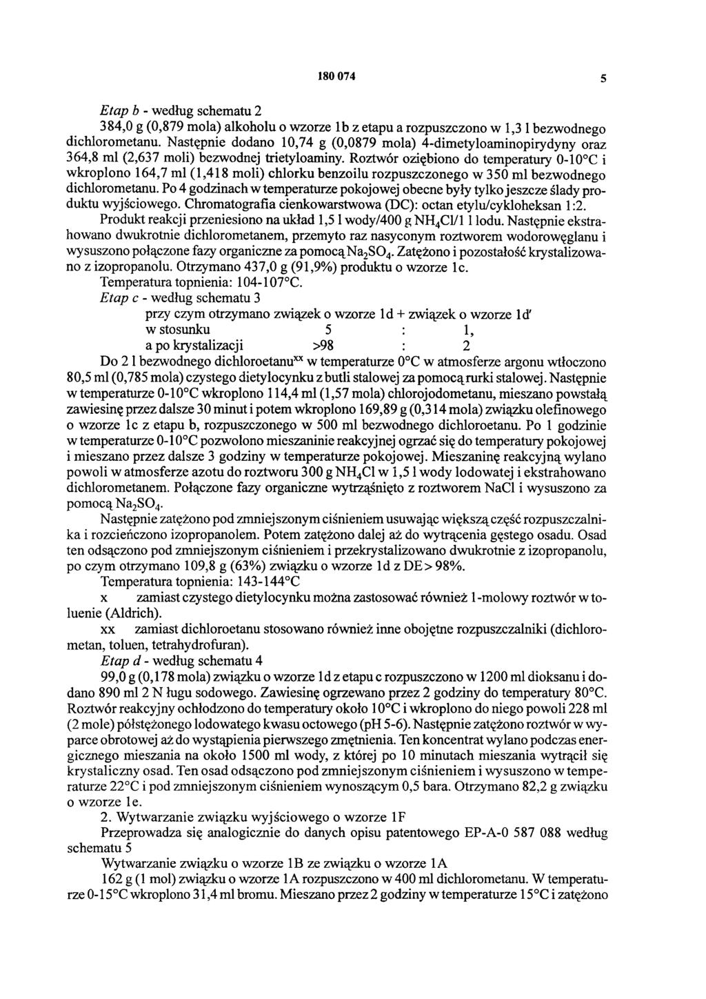 5 Etap b - według schematu 2 384,0 g (0,879 mola) alkoholu o wzorze 1b z etapu a rozpuszczono w 1,3 l bezwodnego dichlorometanu.