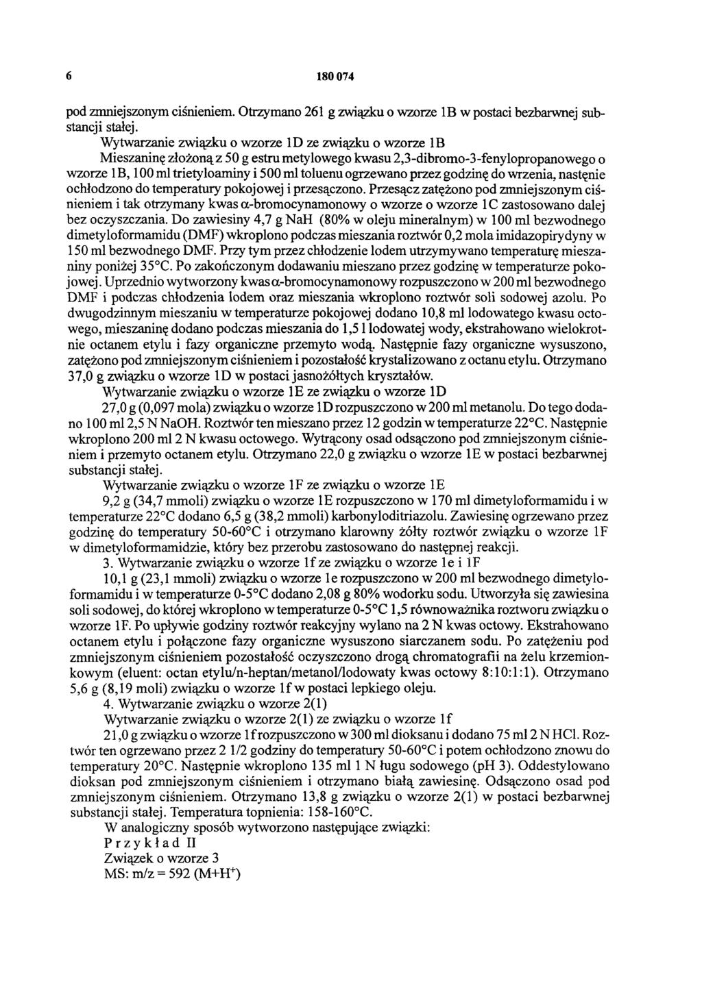 6 180 074 pod zmniejszonym ciśnieniem. Otrzymano 261 g związku o wzorze 1B w postaci bezbarwnej substancji stałej.