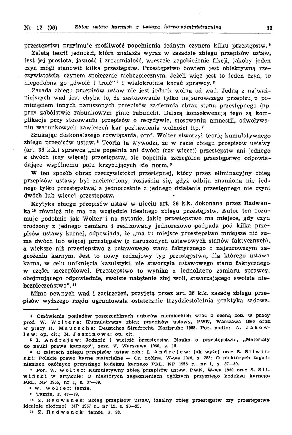 Nr 12 (96) Zbieg ustaw karnych z ustawą karno-administracyjną 31 przestępstw ) przyjm uje możliwość popełnienia jednym czynem kilku przestępstw.