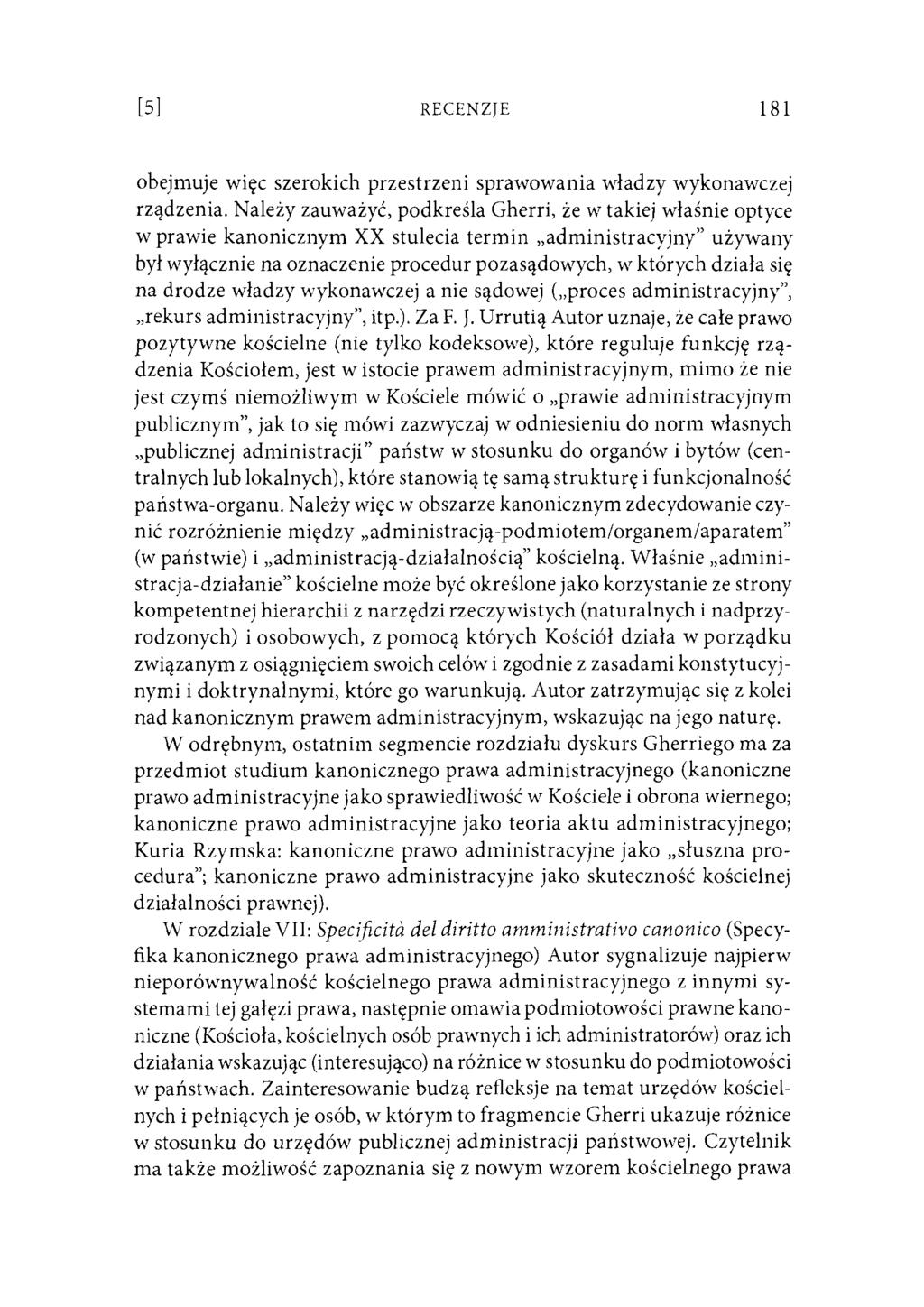 [S] RECENZJE 181 obejmuje szerokich przestrzeni sprawowania wykonawczej Gherri, w takiej optyce w prawie kanonicznym XX stulecia termin "administracyjny" na oznaczenie procedur w których na drodze