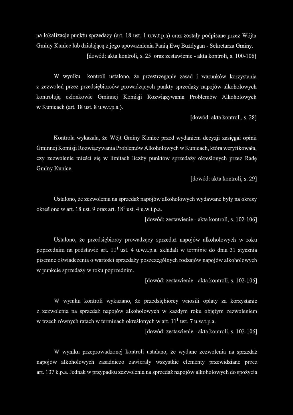 100-106] W wyniku kontroli ustalono, że przestrzeganie zasad i warunków korzystania z zezwoleń przez przedsiębiorców prowadzących punkty sprzedaży napojów alkoholowych kontrolują członkowie Gminnej
