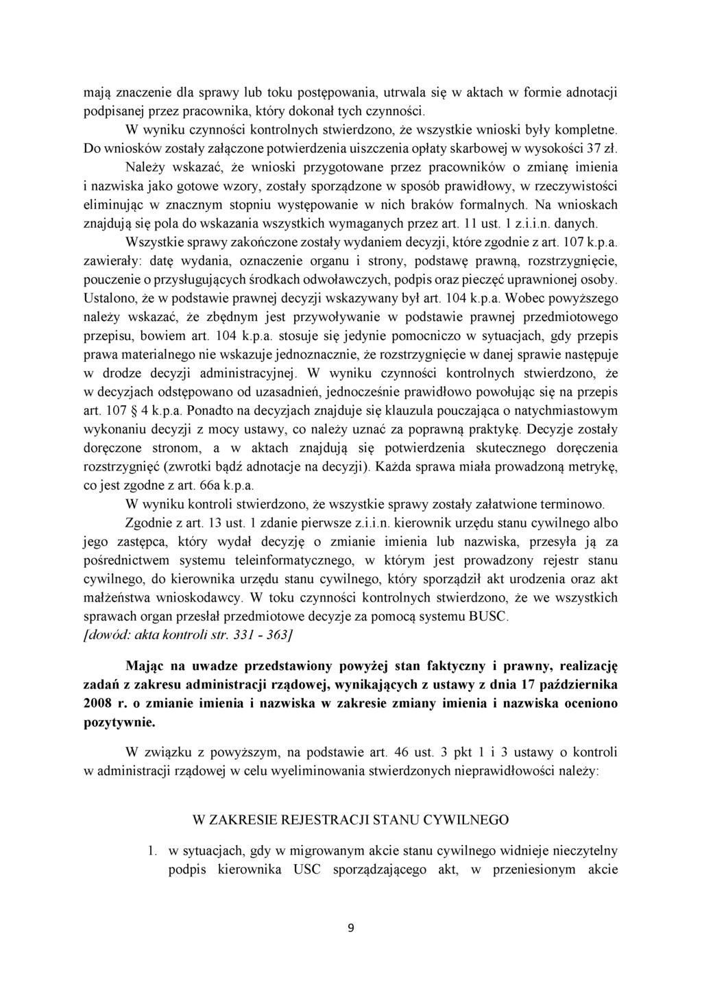 mają znaczenie dla sprawy lub toku postępowania, utrwala się w aktach w formie adnotacji podpisanej przez pracownika, który dokonał tych czynności.