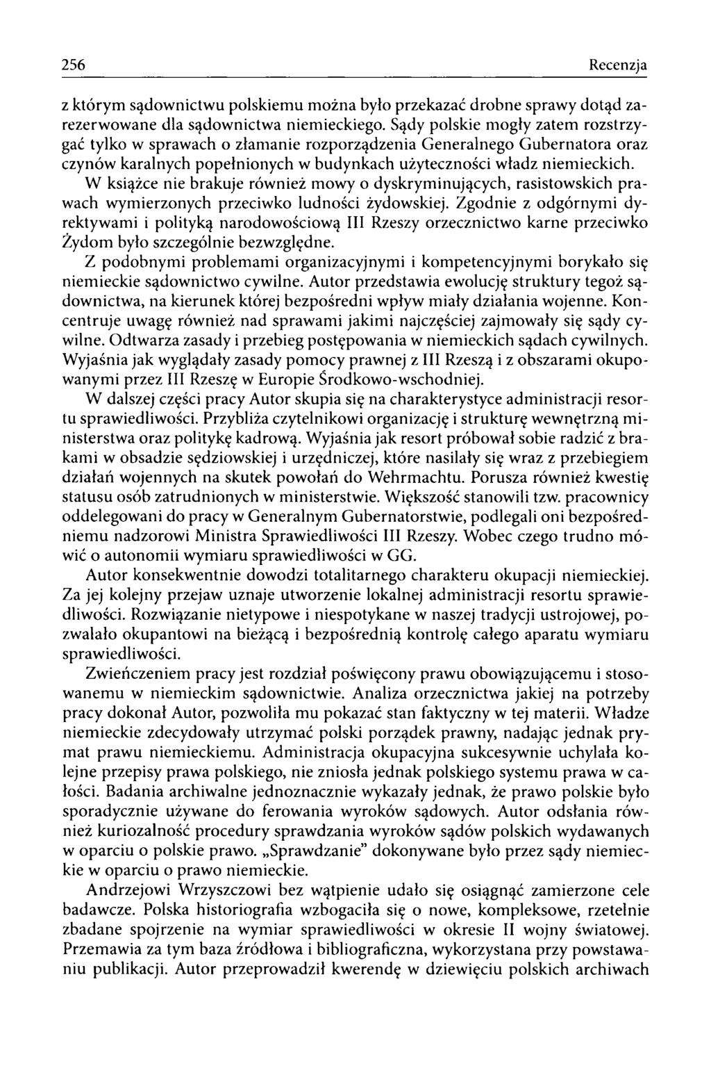 256 Recenzja z którym sądownictwu polskiemu można było przekazać drobne sprawy dotąd zarezerwowane dla sądownictwa niemieckiego.