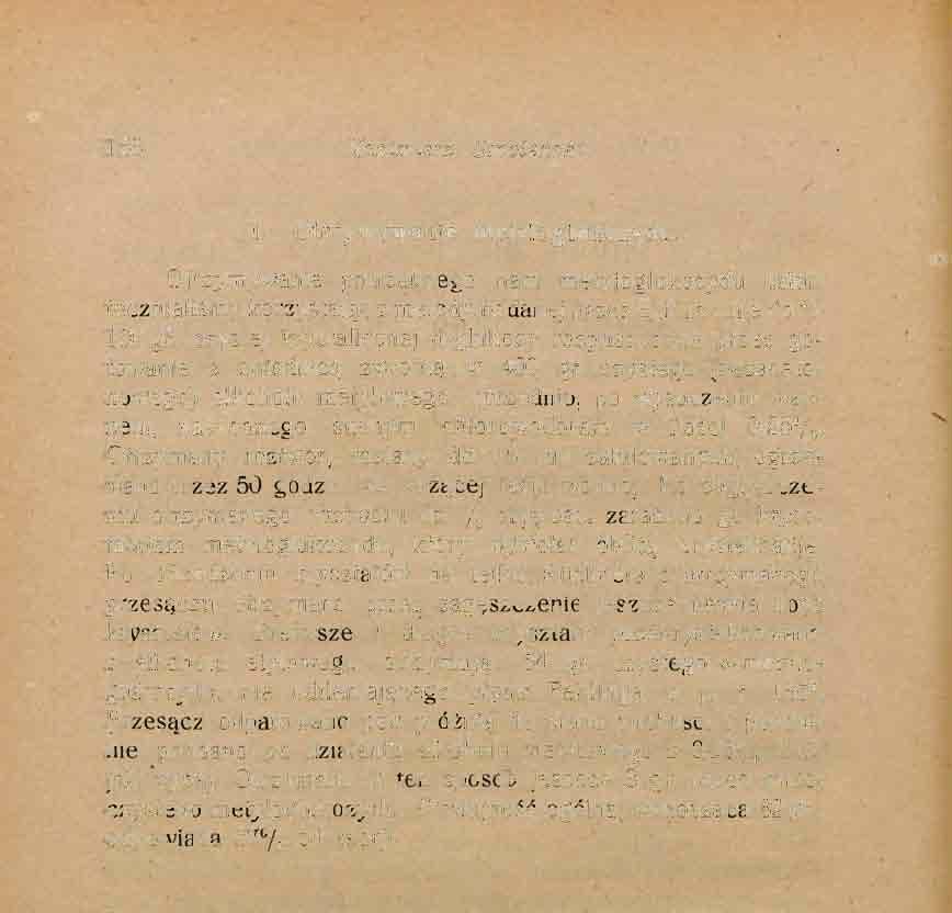 156 Kazimierz Smoleński 1. Otrzymywanie metyloglukozydu. Otrzymywanie potrzebnego nam metyloglukozydu uskutecznialiśmy,korzystając z inetody,podanej przez E. F i s c h e r'a *) 100 gr.