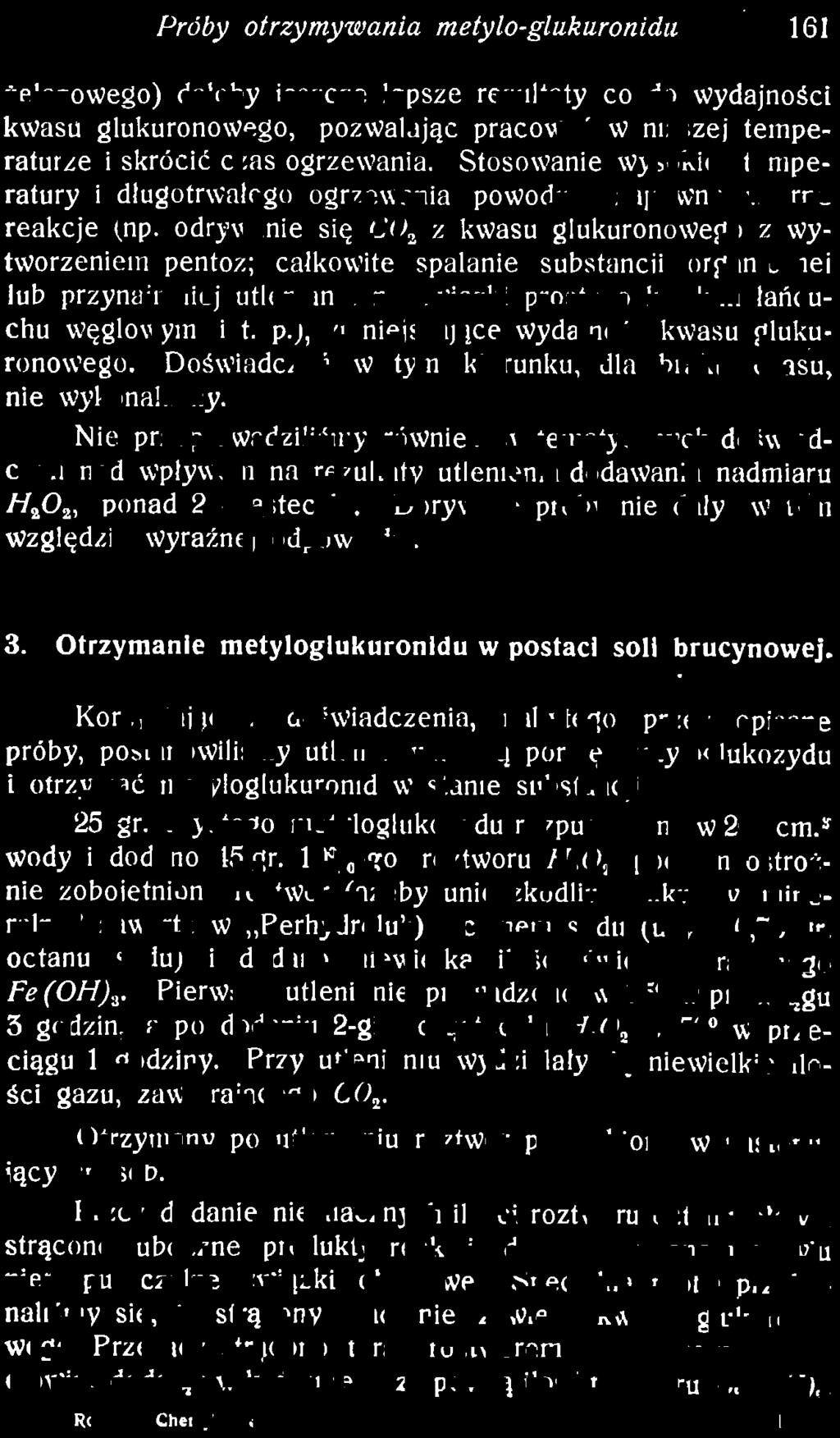 Nie przeprowadziliśmy również systematycznych doświadczeń nad wpływem na rezultaty utlenienia dodawania nadmiaru // 20 2, ponad 2 cząsteczki.