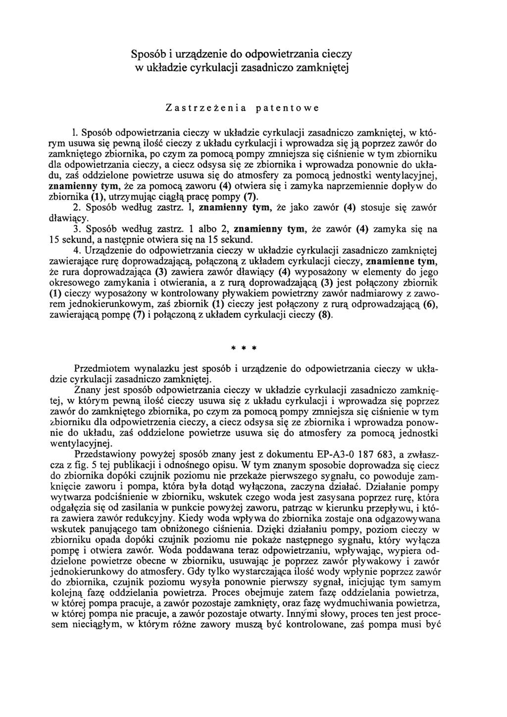 Sposób i urządzenie do odpowietrzania cieczy w układzie cyrkulacji zasadniczo zamkniętej Zastrzeżenia patentowe 1.