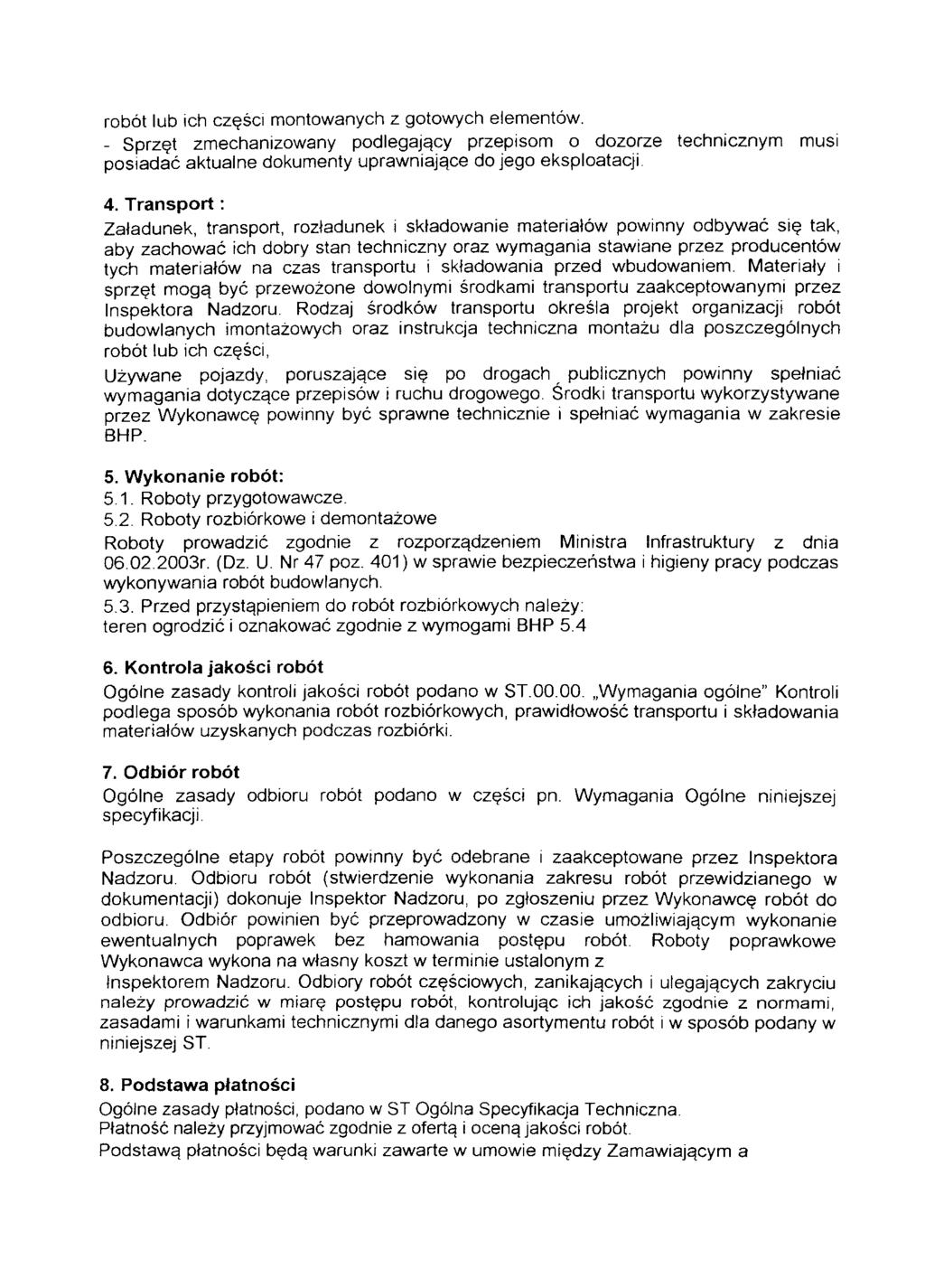 robot lub ich czesci montowanych z gotowych elementow. - Sprzet zmechanizowany podlegaj^cy przepisom o dozorze technicznym musi posiadac aktualne dokumenty uprawniajace doj'ego eksploatacji. 4.