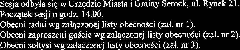 Profokdl nr 2/2018 z XLI sesji Rady Miejskiej w Serocku w dniu 26 Iutego 2018r. Sesja cdbyla siq w Uydzie Miasta i Gminy Serock, ul. Rynek 21. Pocqtek sesj i o godz. 14.00.