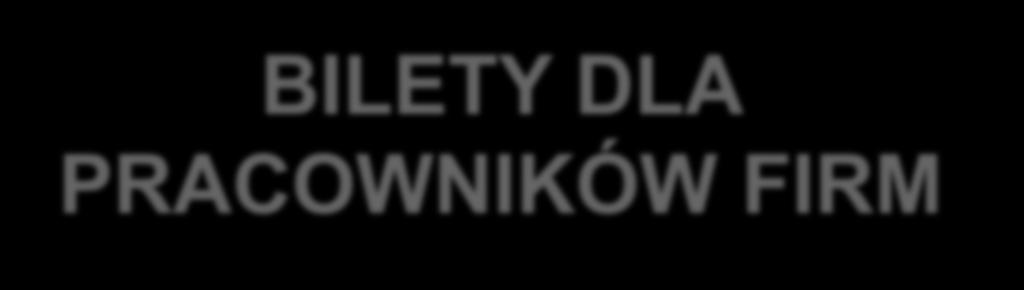 BILETY DLA PRACOWNIKÓW FIRM