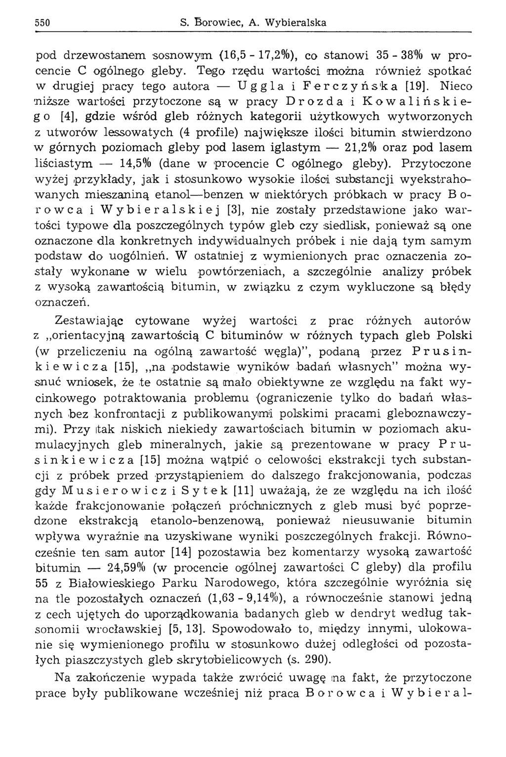 550 S. Borowiec, A. Wybieralska pod drzewostanem sosnowym (16,5-17,2%), co stanowi 35-38% w procencie С ogólnego gleby.