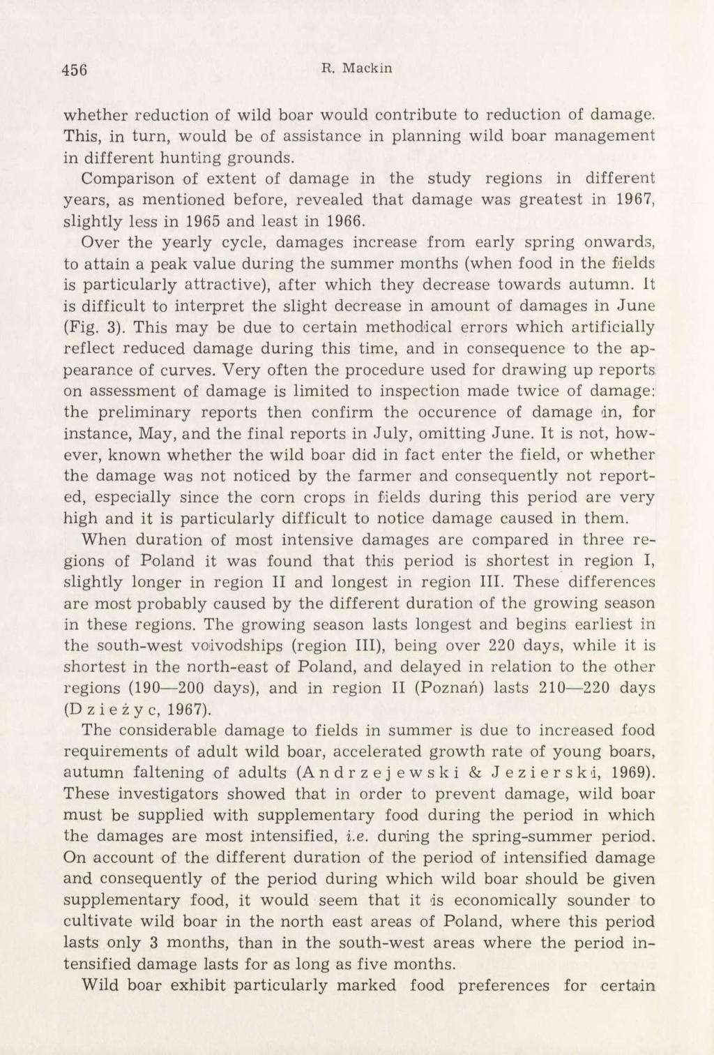 456 R. Mackin whether reduction of wild boar would contribute to reduction of damage. This, in turn, would be of assistance in planning wild boar management in different hunting grounds.