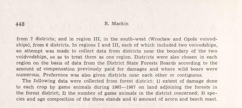district; 2) the number of game animals in the district concerned; 3) species and age composition of the three stands and 4) amount of acorn and beech mast.