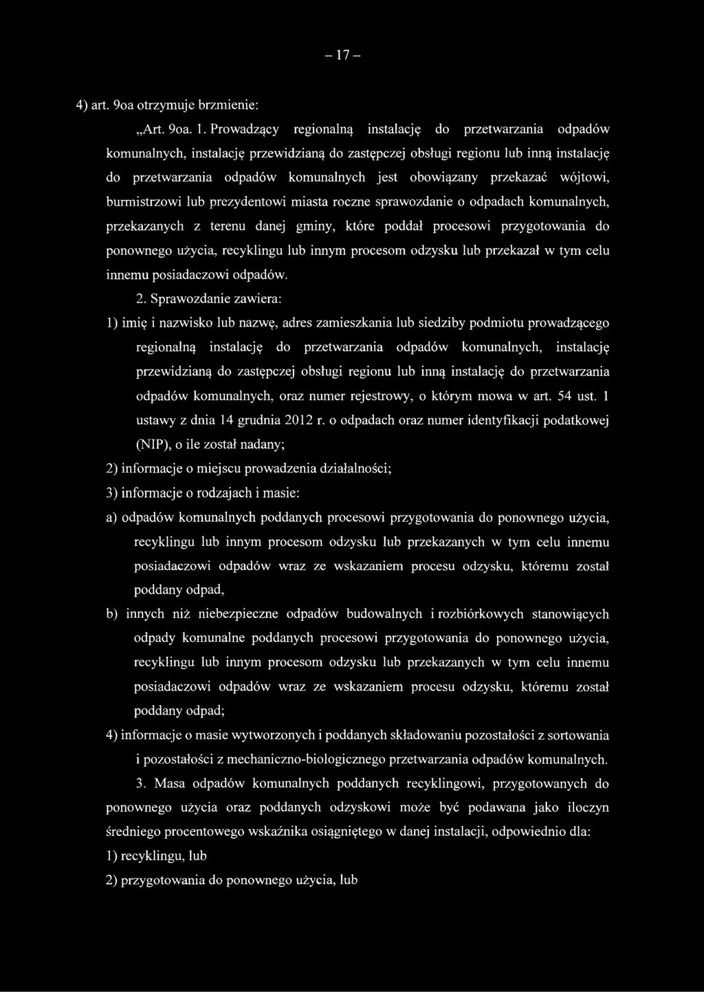 procesowi przygotowania do ponownego użycia, recyklingu lub innym procesom odzysku lub przekazał w tym celu innemu posiadaczowi odpadów. 2.