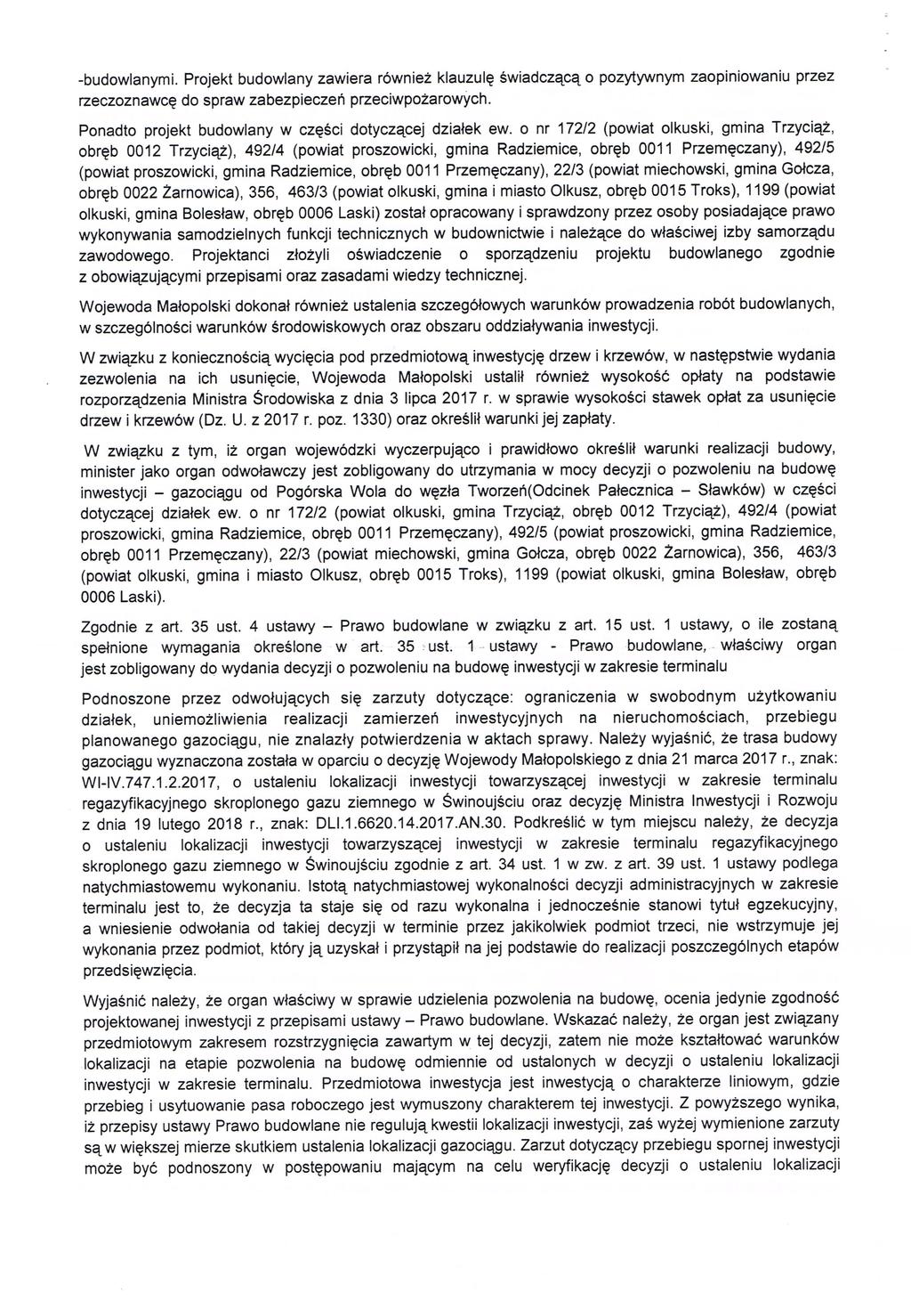 -budowlanym. Projekt budowlany zawera równeż klauzulę śwadczącą o pozytywnym zaopnowanu przez rzeczoznawcę do spraw zabezpeczeń przecwpożarowych.