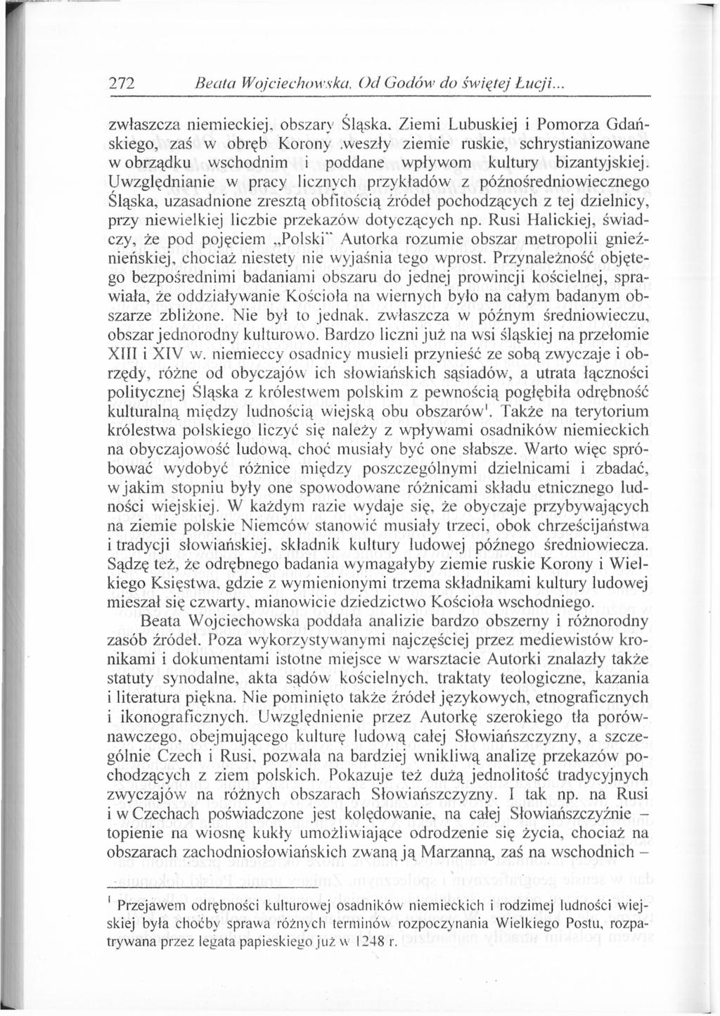 272 Beata Wojciechowska, Od Godów do świętej Łucji. zwłaszcza niemieckiej, obszary Śląska. Ziemi Lubuskiej i Pomorza Gdańskiego, zaś w obręb Korony.