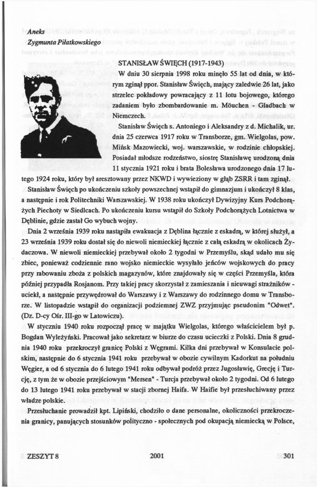 Aneks Zygmunta Piłatkowskiego STANISŁAW ŚWIĘCH (1917-1943) W dniu 30 sierpnia 1998 roku minęło 55 lat od dnia, w którym zginął ppor.