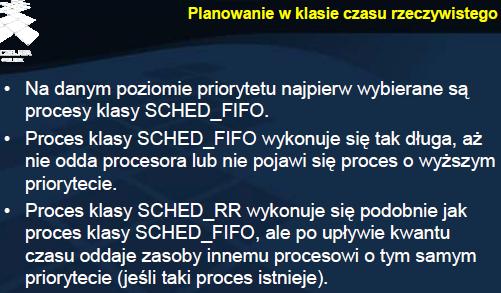 Planowanie w klasie czasu rzeczywistego Planista nie modyfikuje priorytetu procesów czasu rzeczywistego.