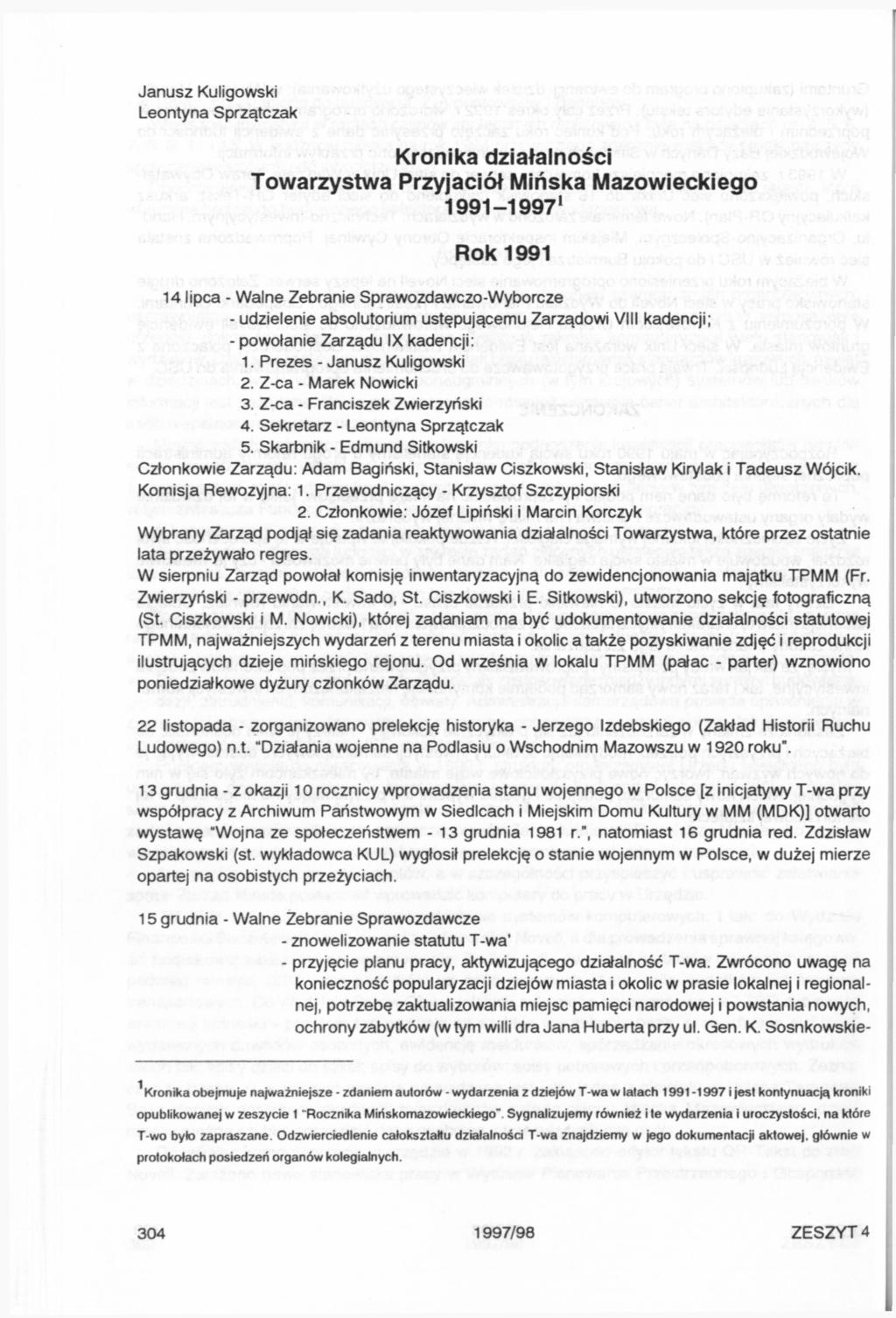 Janusz Kuligowski Leontyna Sprzątczak Kronika działalności Towarzystwa Przyjaciół Mińska Mazowieckiego 1991-1997 1 Rok 1991 14 lipca - Walne Zebranie Sprawozdawczo-Wyborcze - udzielenie absolutorium