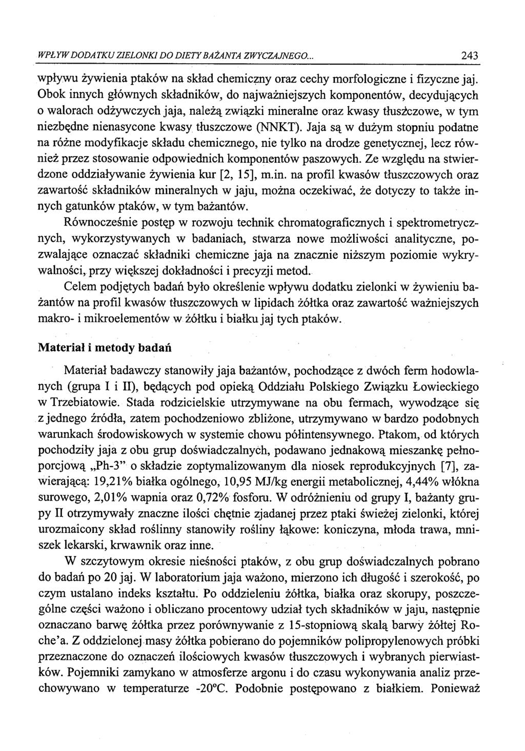 WPŁ YW DODA TKU ZIELONKI DO DIETY BAŻANTA ZWYCZAJNEGO... 243 wpływu żywienia ptaków na skład chemiczny oraz cechy morfologiczne i fizyczne jaj.