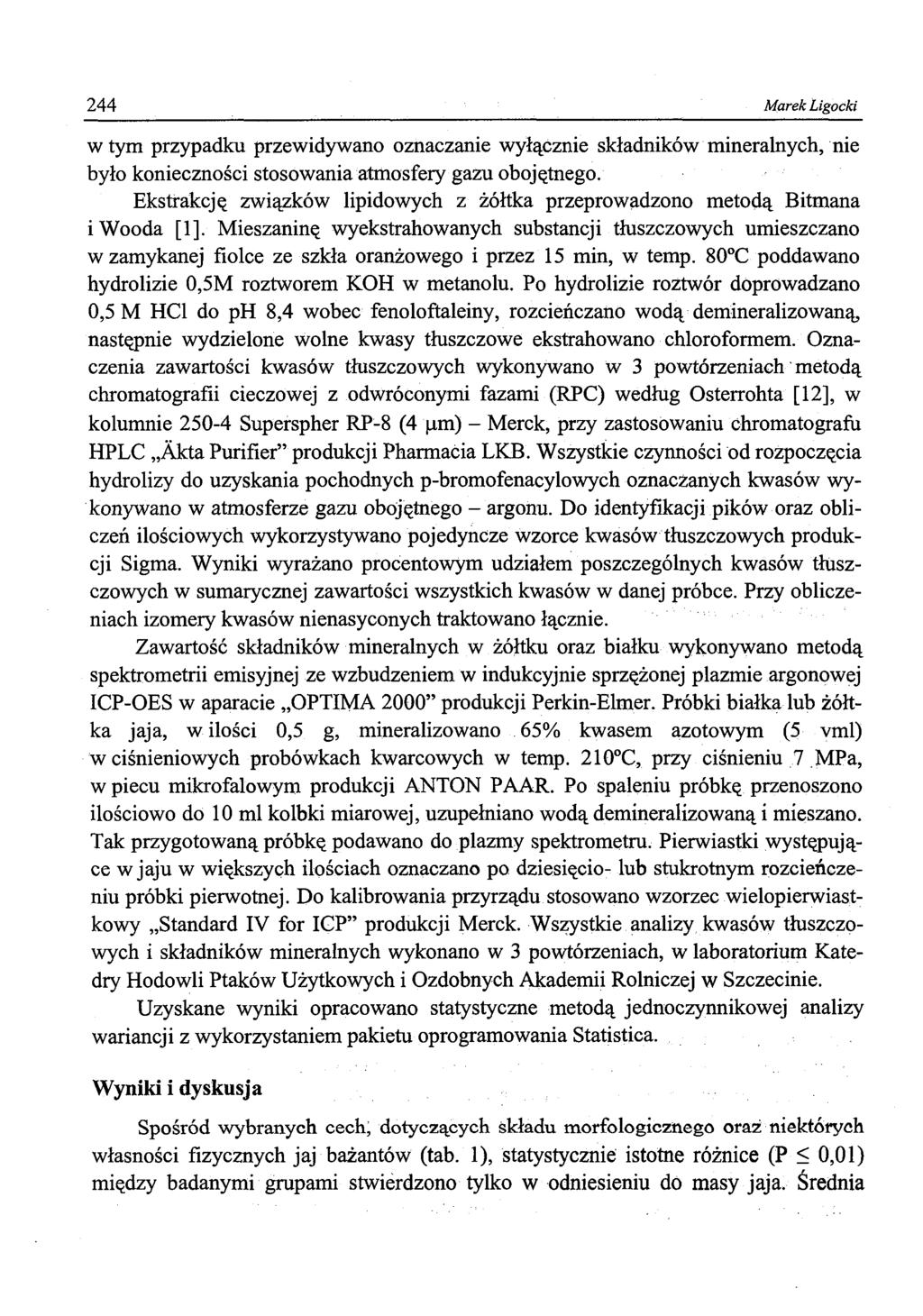 244 Marek Ligocki w tym przypadku przewidywano oznaczanie wyłącznie składników mineralnych, nie było konieczności stosowania atmosfery gazu obojętnego.