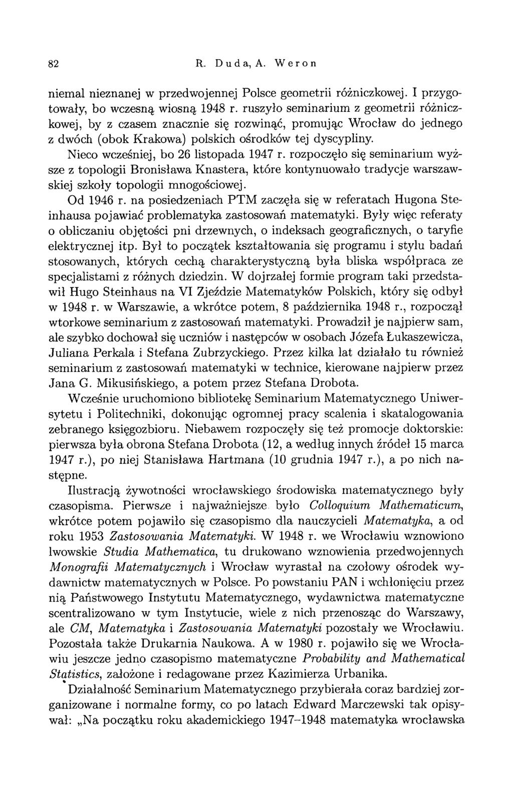 82 R. D u d a, A. W er on niemal nieznanej w przedwojennej Polsce geometrii różniczkowej. I przygotowały, bo wczesną wiosną 1948 r.