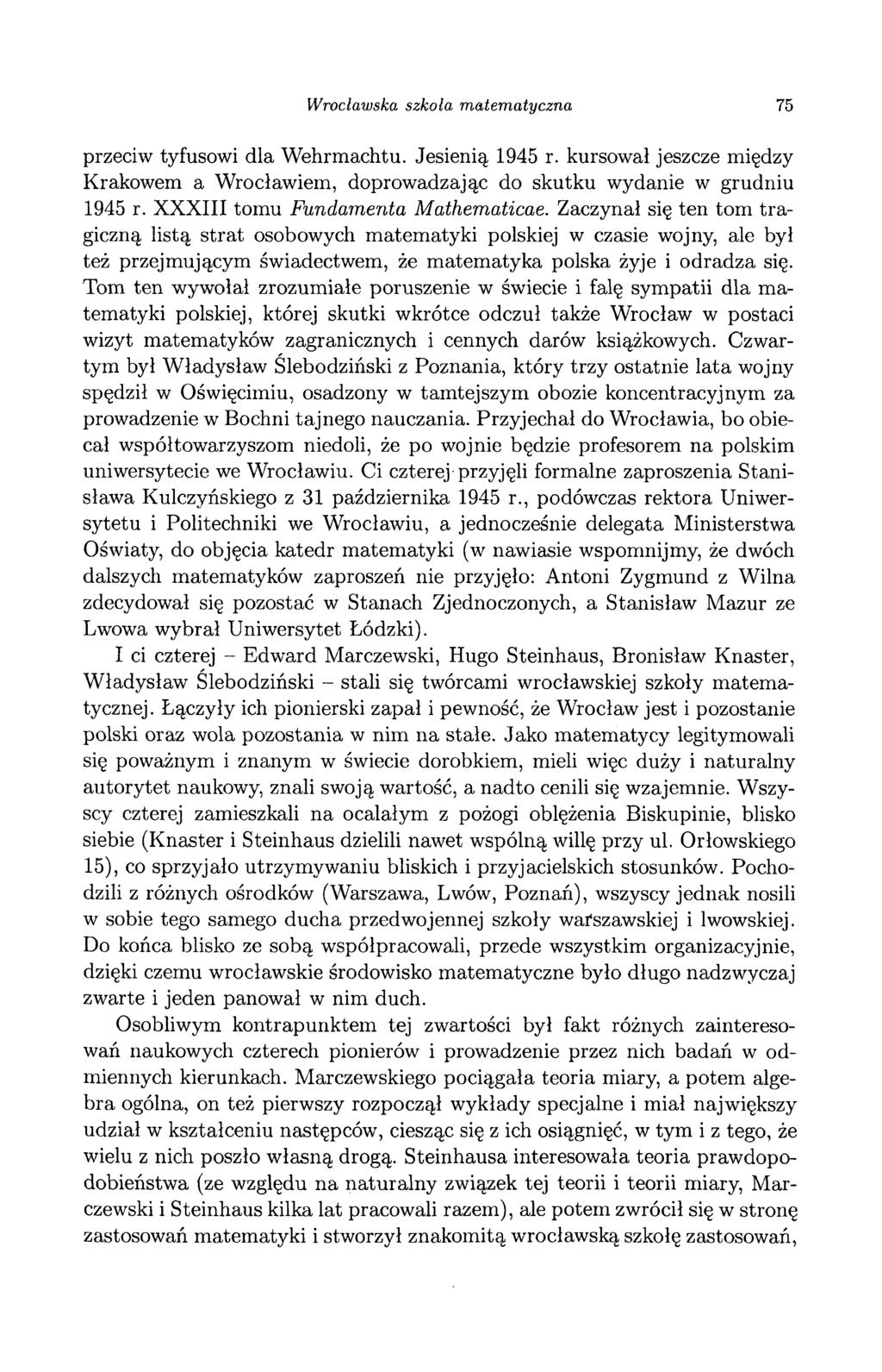 Wrocławska szkoła matematyczna 75 przeciw tyfusowi dla Wehrmachtu. Jesienią 1945 r. kursował jeszcze między Krakowem a Wrocławiem, doprowadzając do skutku wydanie w grudniu 1945 r.